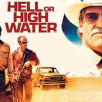 “Hell or High Water (2016): การนำเสนอความยุติธรรมและความฝันในโลกที่เปลี่ยนไป”
